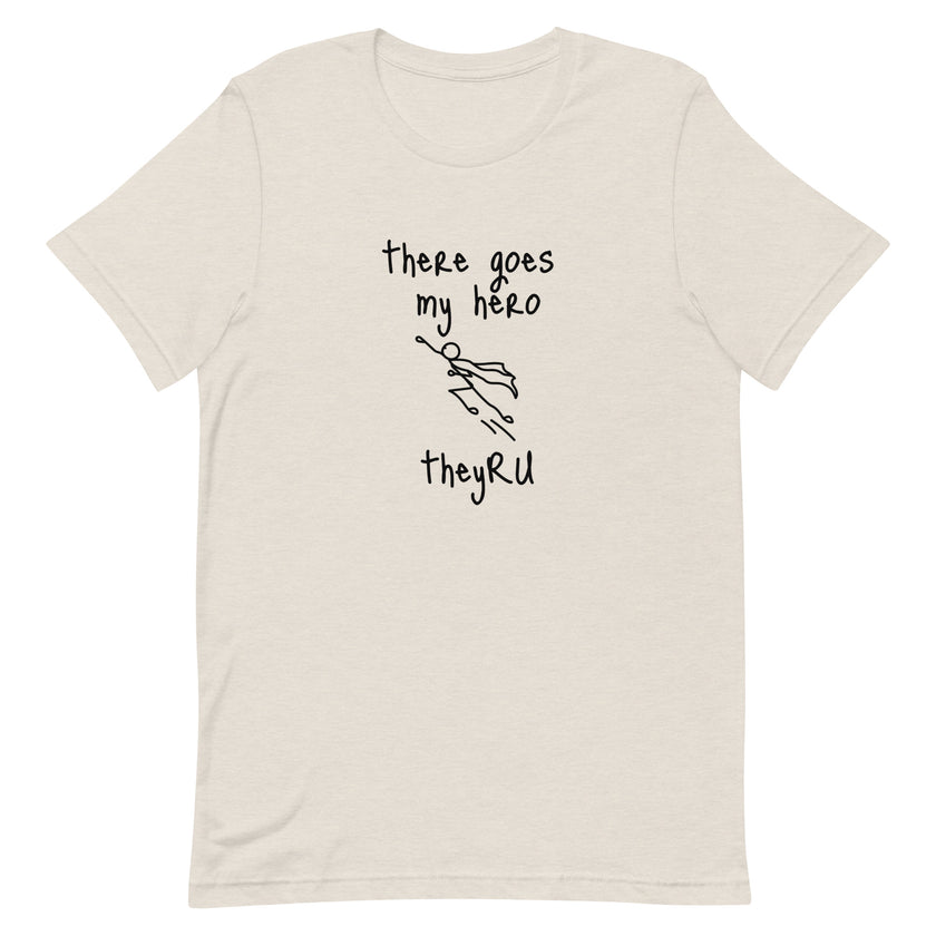 There Goes My Hero Unisex t-shirt