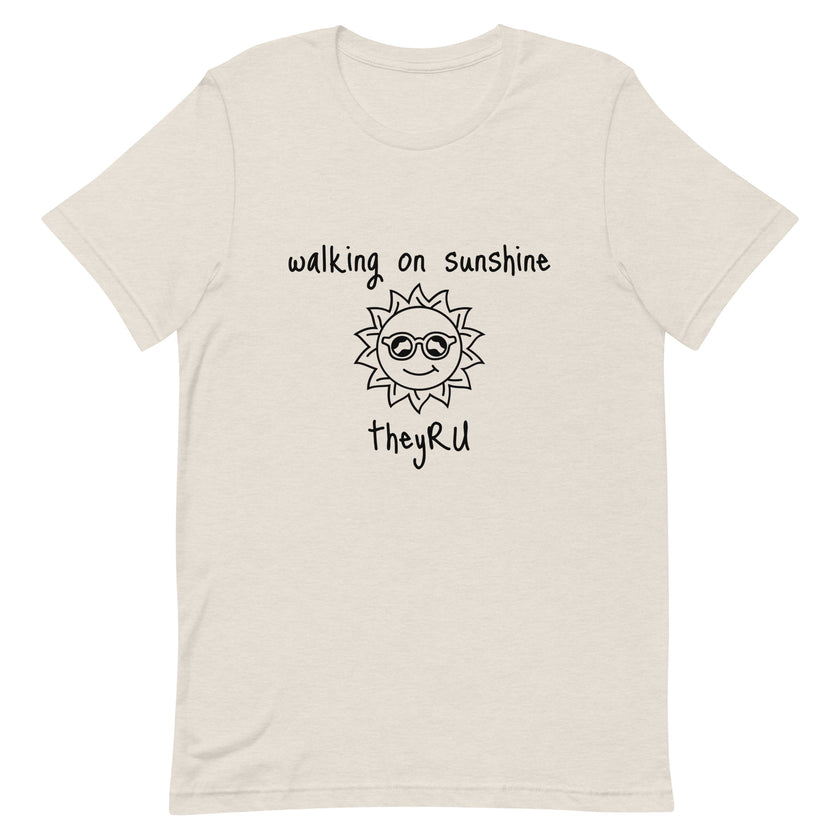 Walking On Sunshine Unisex t-shirt