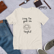 Living the Good Life Graphic Unisex t-shirt