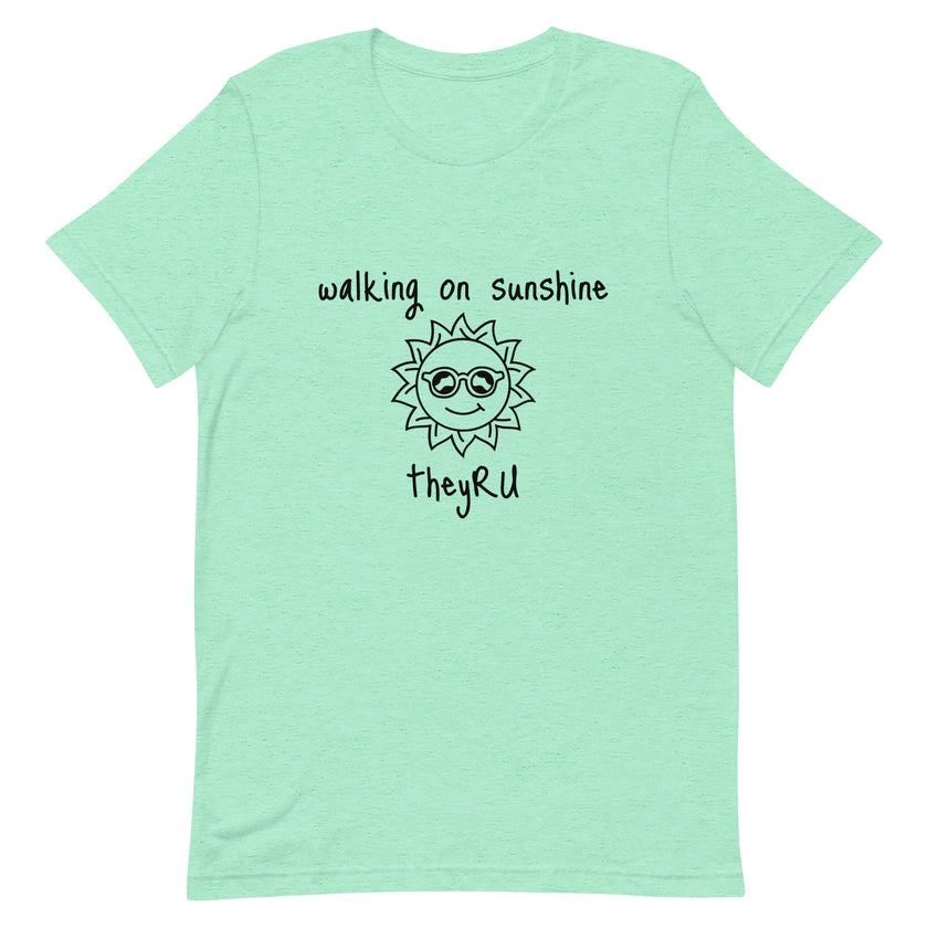 Walking On Sunshine Unisex t-shirt