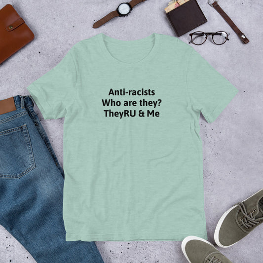 Anti-racists Who Are They? Unisex t-shirt