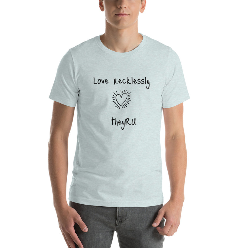 Love Recklessly Graphic Unisex t-shirt