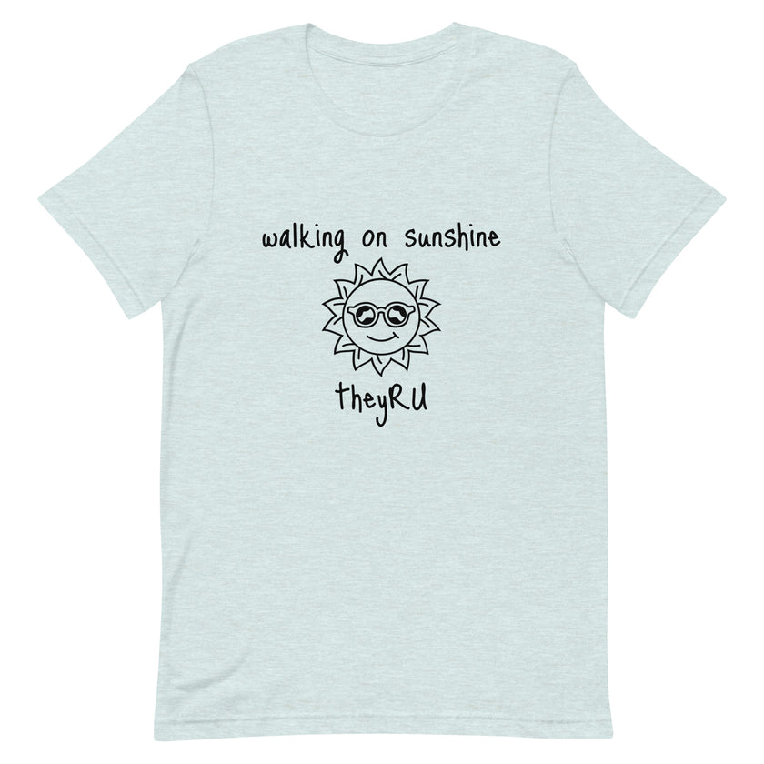 Walking On Sunshine Unisex t-shirt