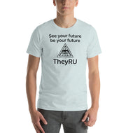 See your future be you future TheyRU Unisex t-shirt