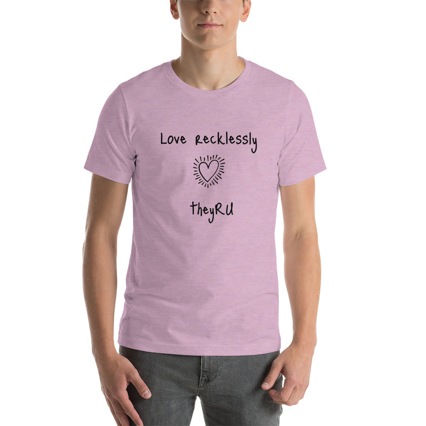 Love Recklessly Graphic Unisex t-shirt
