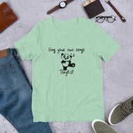 Sing Your Own Songs Panda Graphic Unisex t-shirt