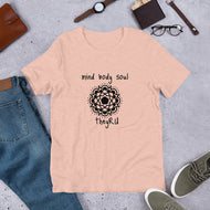 Mind Body Soul Unisex t-shirt