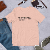 Be Excellent To Each Other Unisex t-shirt