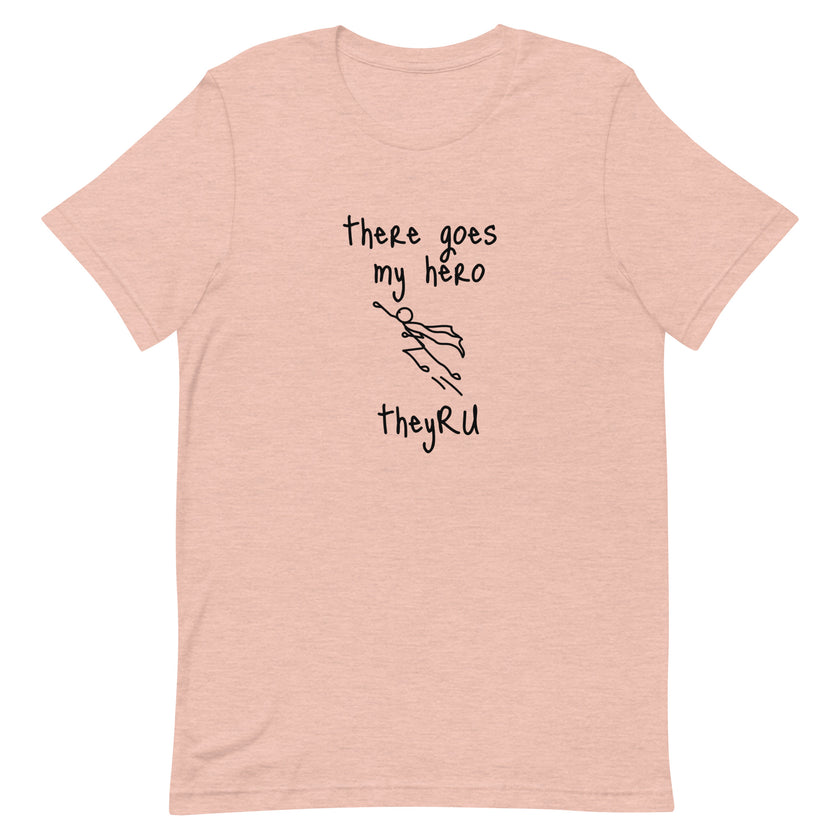 There Goes My Hero Unisex t-shirt