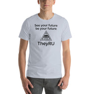 See your future be you future TheyRU Unisex t-shirt