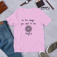 Be the Change You Want To See Mandala Graphic Unisex t-shirt