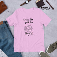 Living the Good Life Graphic Unisex t-shirt