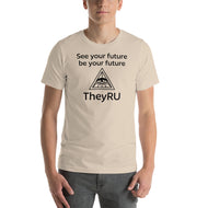 See your future be you future TheyRU Unisex t-shirt
