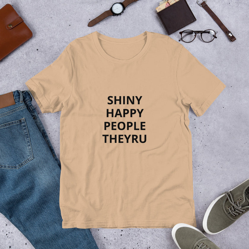 Shiny Happy People Unisex t-shirt