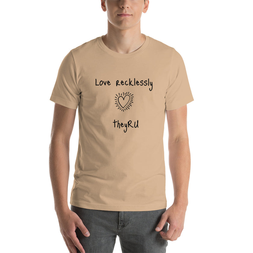 Love Recklessly Graphic Unisex t-shirt