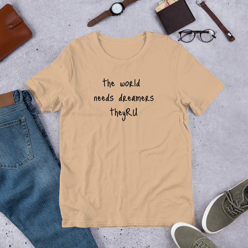 The World Needs Dreamers Unisex t-shirt