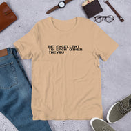 Be Excellent To Each Other Unisex t-shirt