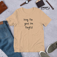 Living the Good Life Unisex t-shirt