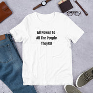 All Power To All The People Unisex t-shirt