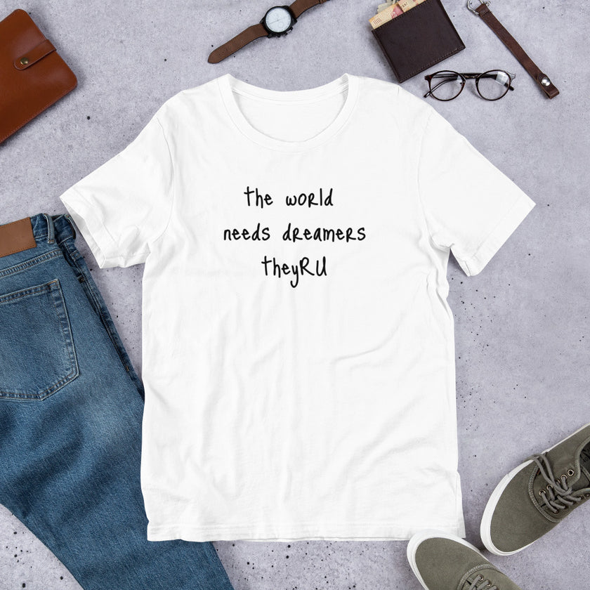 The World Needs Dreamers Unisex t-shirt