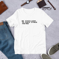 Be Excellent To Each Other Unisex t-shirt
