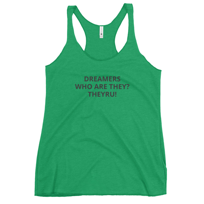 Dreamers Who Women's Racerback Tank