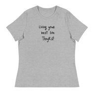Living Your Best Life Women's Relaxed T-Shirt