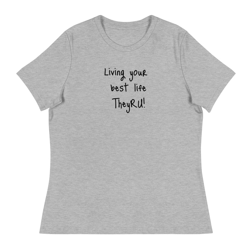 Living Your Best Life Women's Relaxed T-Shirt