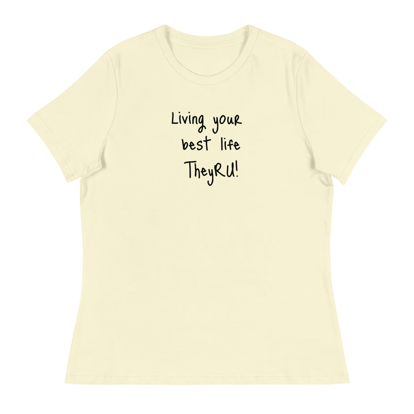 Living Your Best Life Women's Relaxed T-Shirt