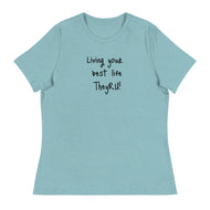 Living Your Best Life Women's Relaxed T-Shirt