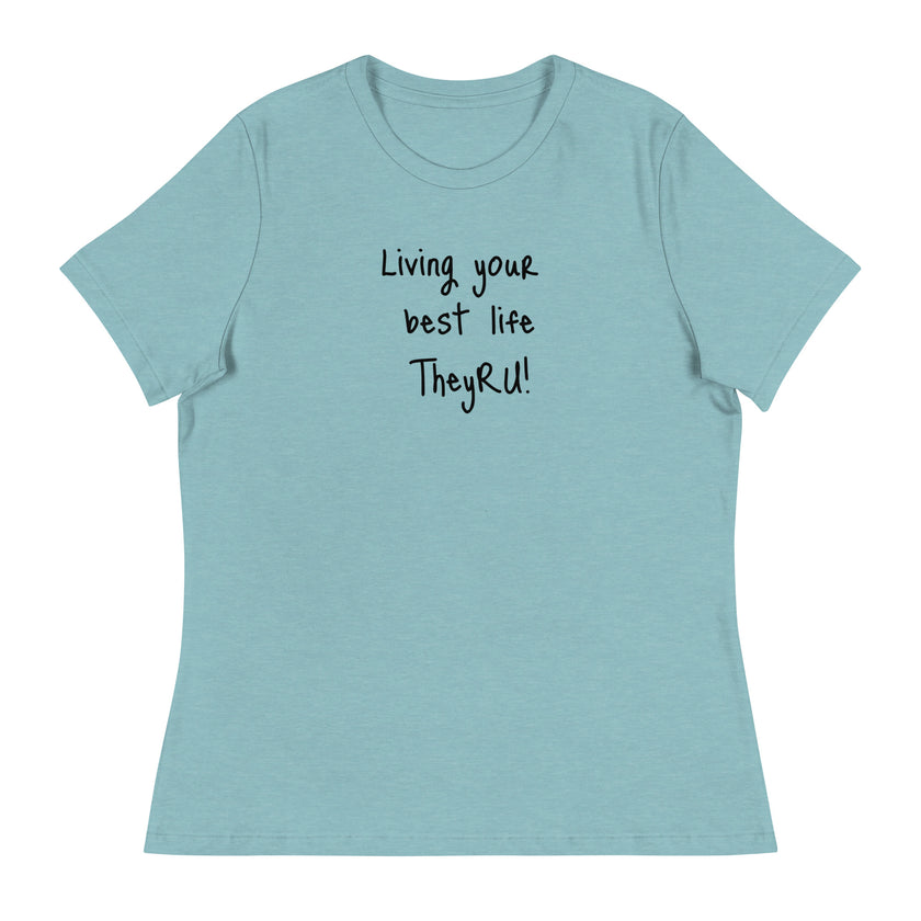Living Your Best Life Women's Relaxed T-Shirt