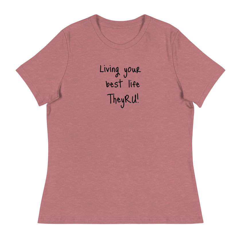 Living Your Best Life Women's Relaxed T-Shirt