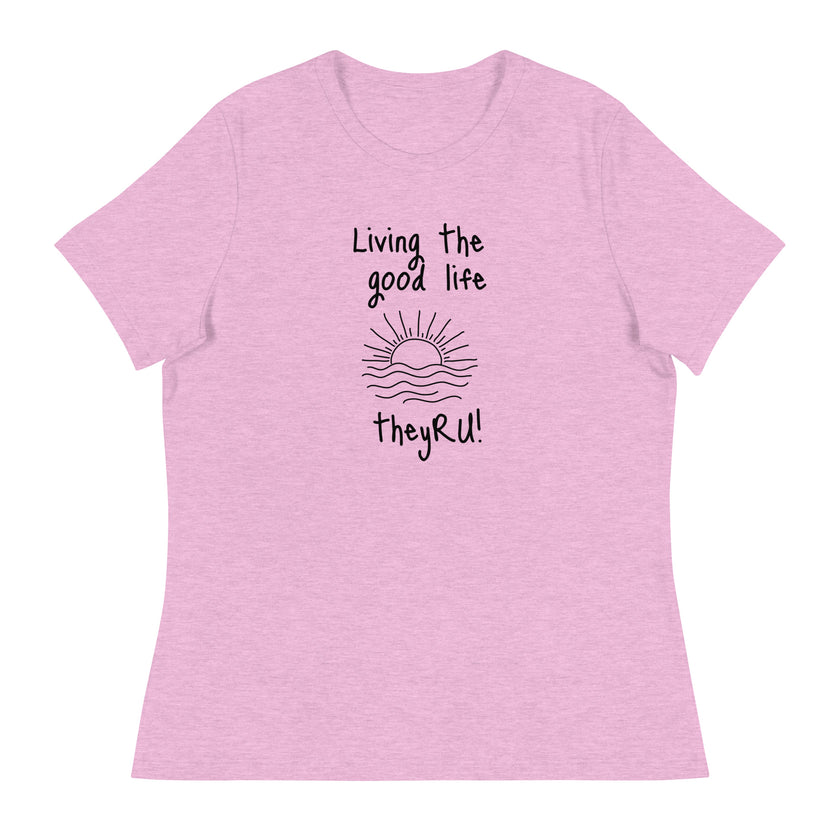 Living the Good Life Graphic Women's Relaxed T-Shirt