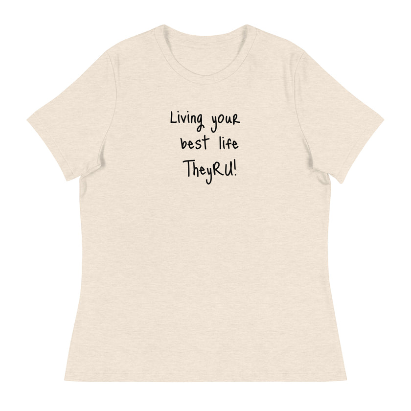 Living Your Best Life Women's Relaxed T-Shirt