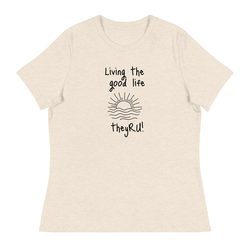Living the Good Life Graphic Women's Relaxed T-Shirt