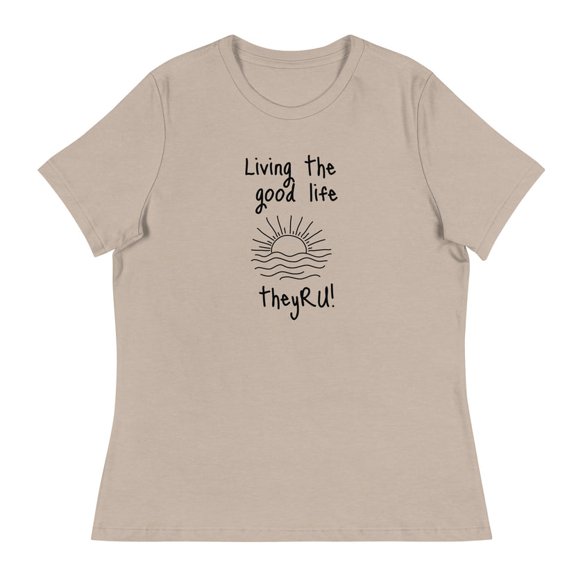 Living the Good Life Graphic Women's Relaxed T-Shirt