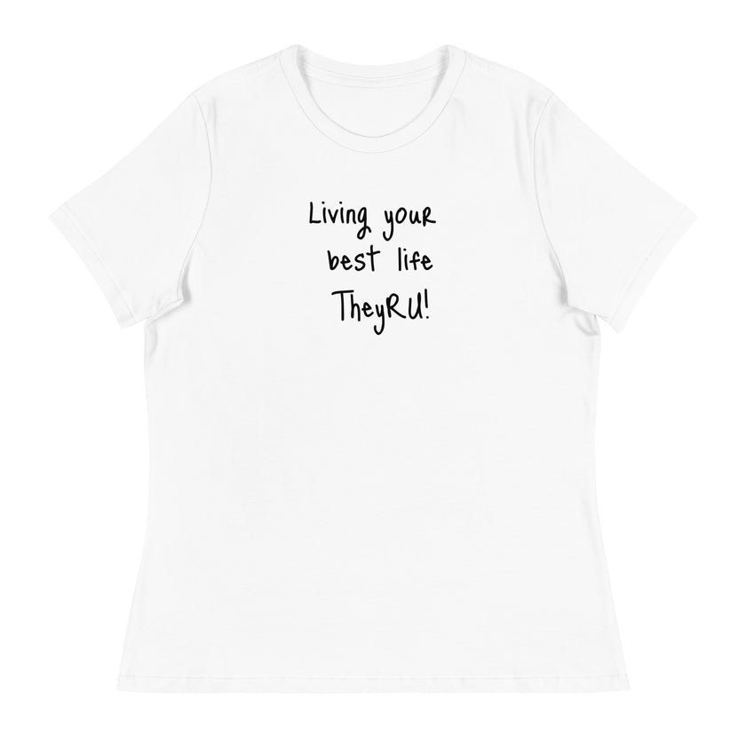 Living Your Best Life Women's Relaxed T-Shirt