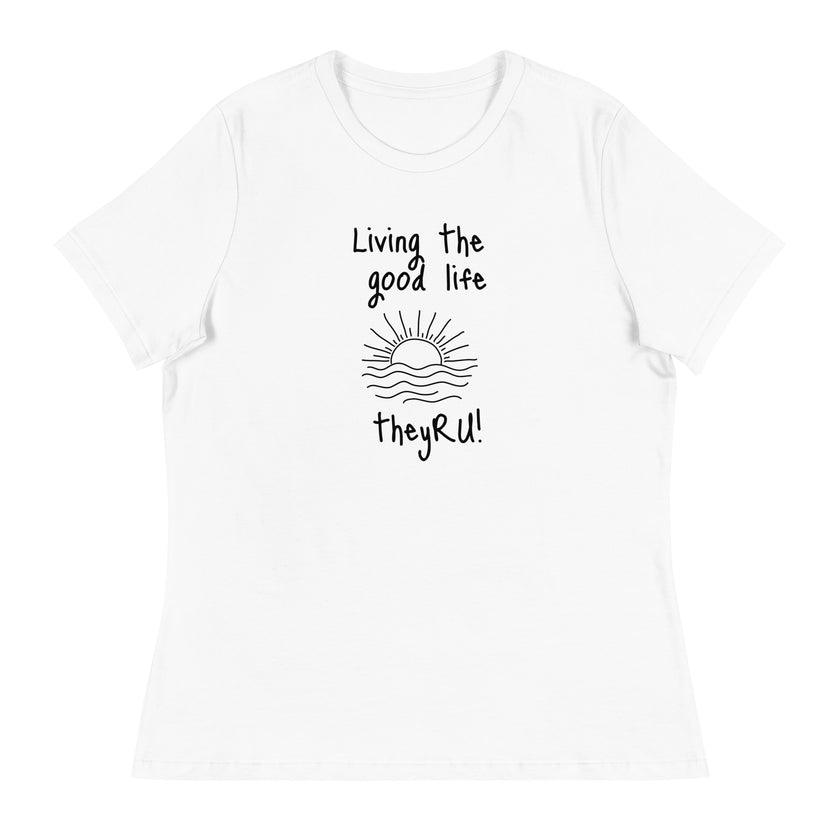 Living the Good Life Graphic Women's Relaxed T-Shirt